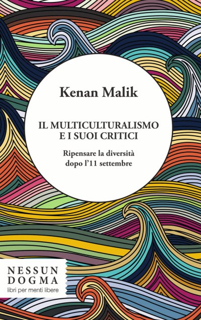 Risultati immagini per Kenan Malik, Il multiculturalismo e i suoi critici